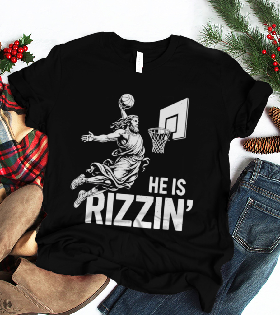 He Is Rizzin’ Funny Christian Jesus Basketball Dunk T-Shirt