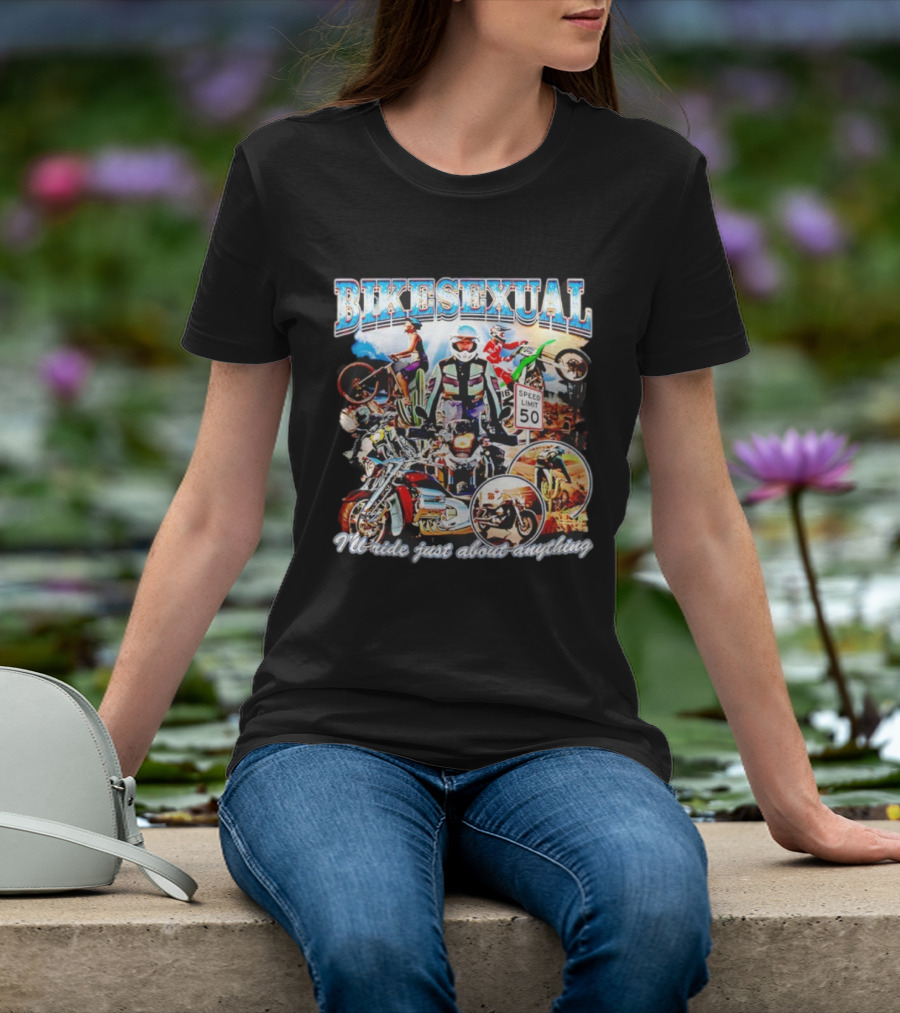Bikesexual I'll Ride Just About Anything Speed Limit 50 Motorcycle Adventure T-Shirt