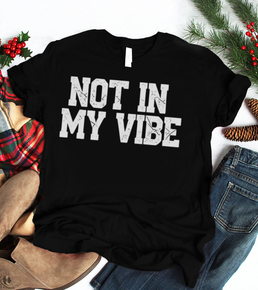 Not In My Vibe Distressed Lettering T-Shirt