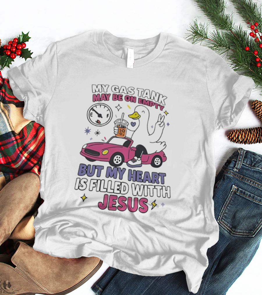 My Gas Tank May Be On Empty But My Heart Is Filled With Jesus Duck Car Boba Tea T-Shirt