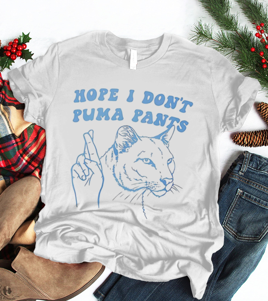Hope I Don't Puma Pants Meme Cat Fingers Crossed T-Shirt