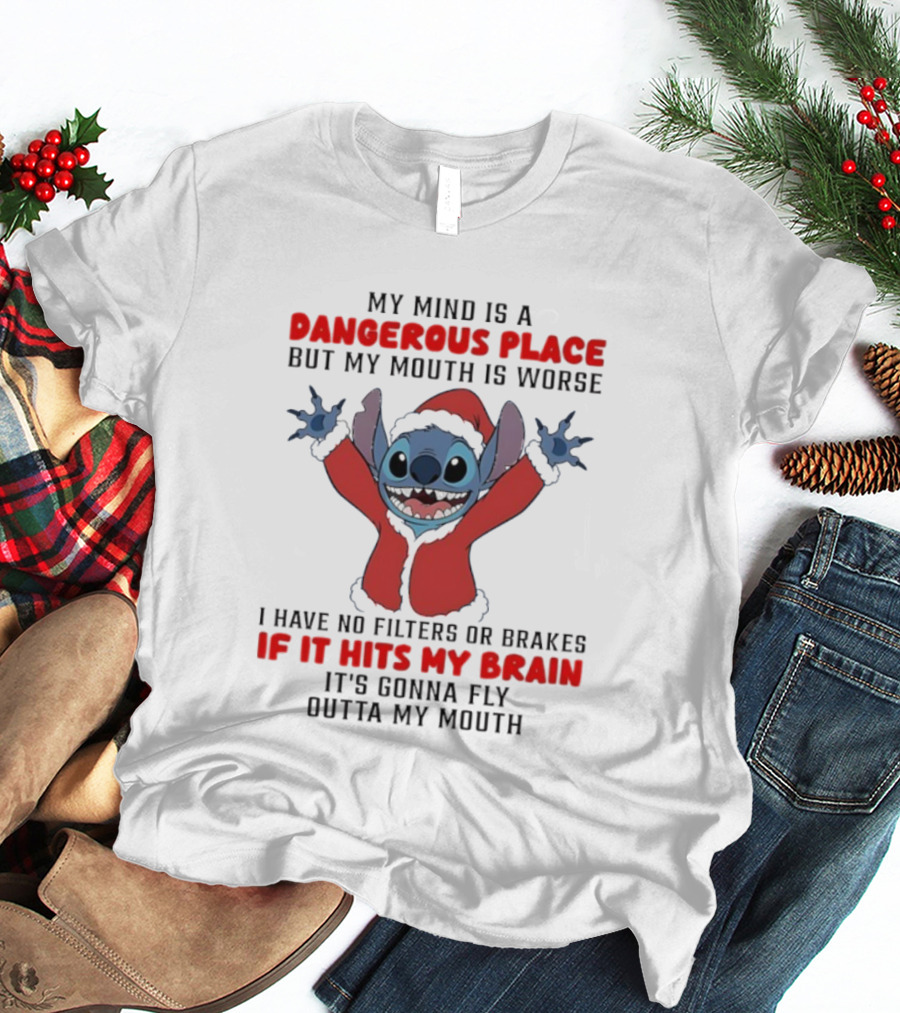 My Mind Is A Dangerous Place Stitch No Filters Or Brakes If It Hits My Brain T-Shirt