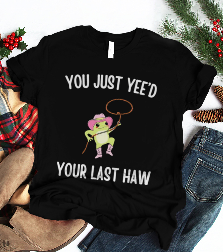 Cowboy Frog You Just Yeed Your Last Haw Pink Hat Lasso Boots T-Shirt