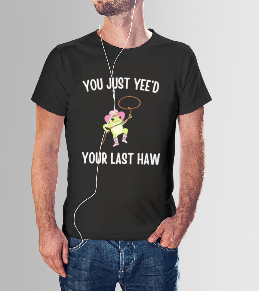 Cowboy Frog You Just Yeed Your Last Haw Pink Hat Lasso Boots T-Shirt