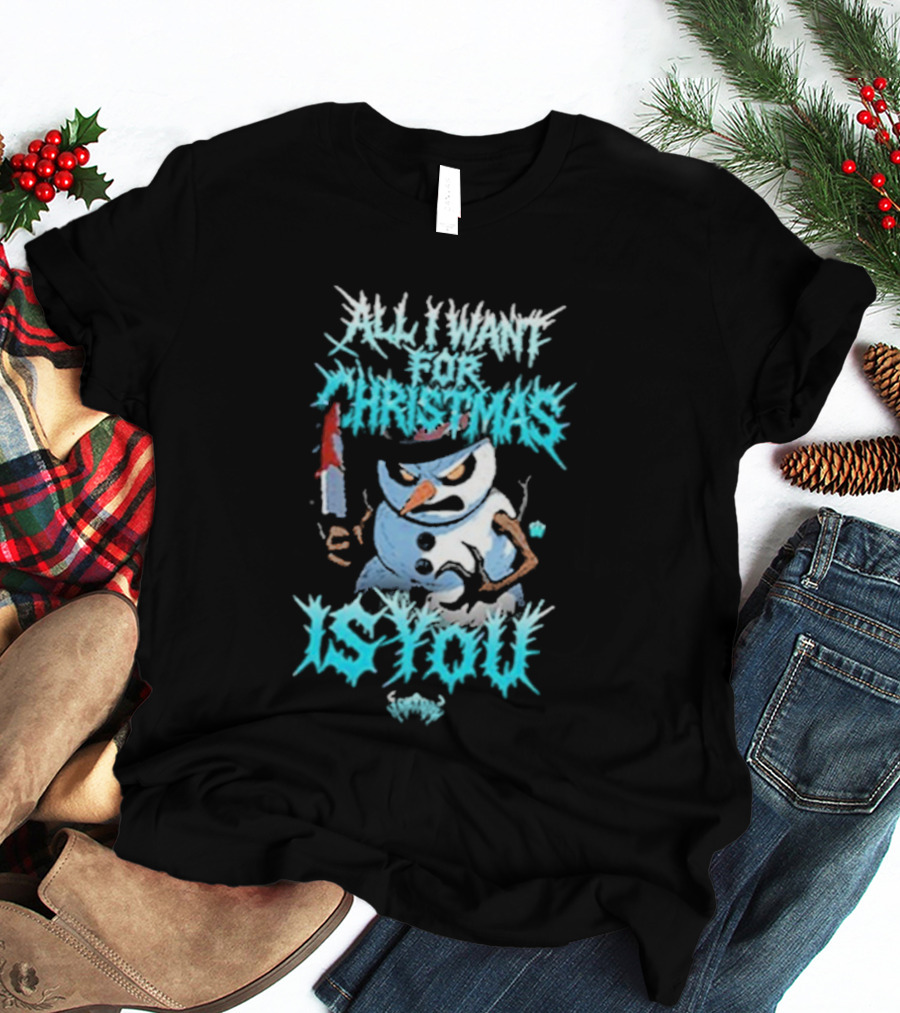 All I Want For Christmas Is You Snowman Knife T-Shirt