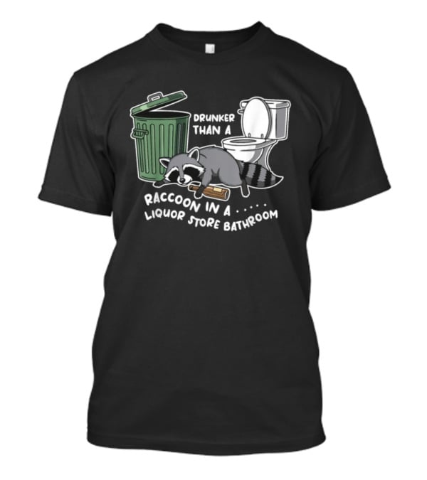 Raccoon In A Liquor Store Bathroom Trashcan Toilet Humor T-Shirt
