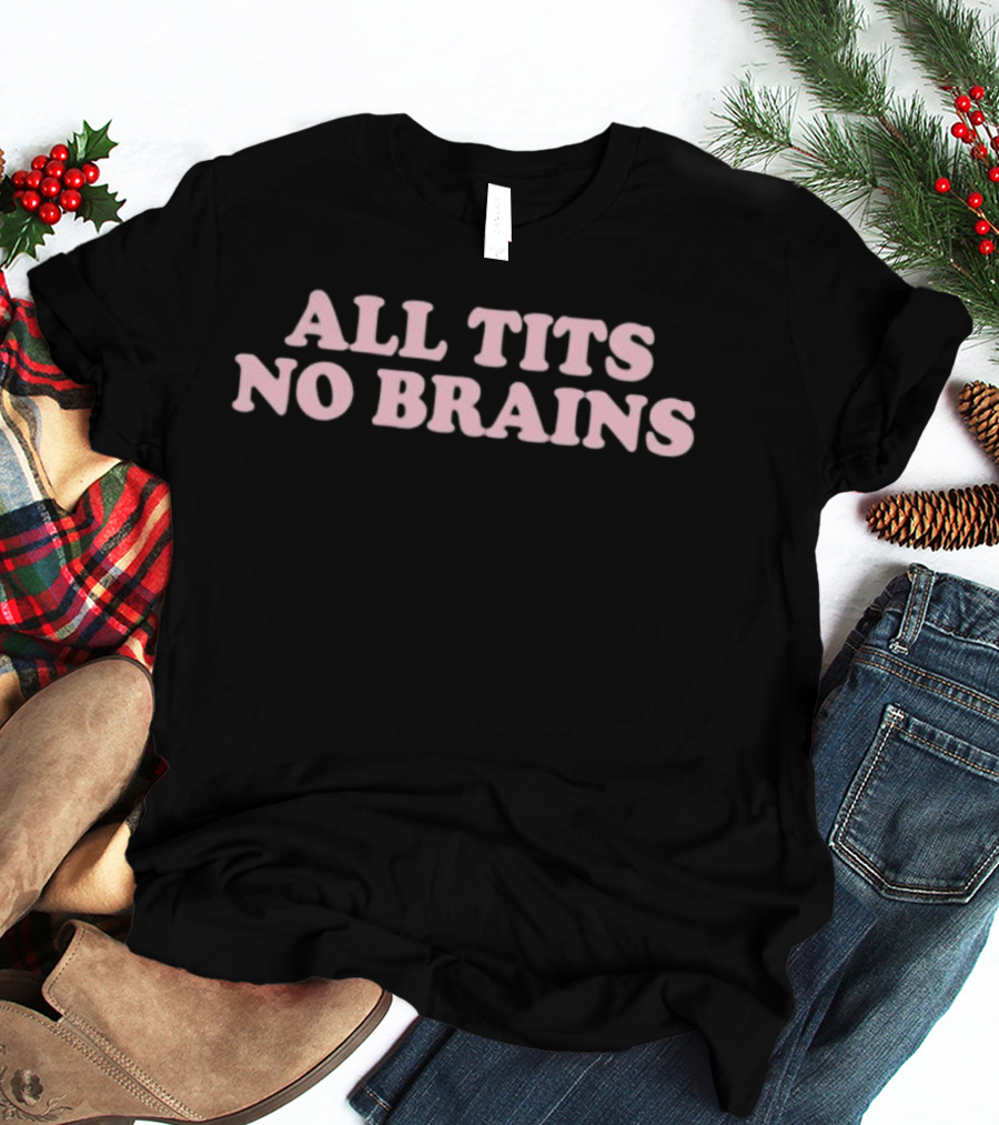 All Tits No Brains Pink Letter Stylish T-Shirt
