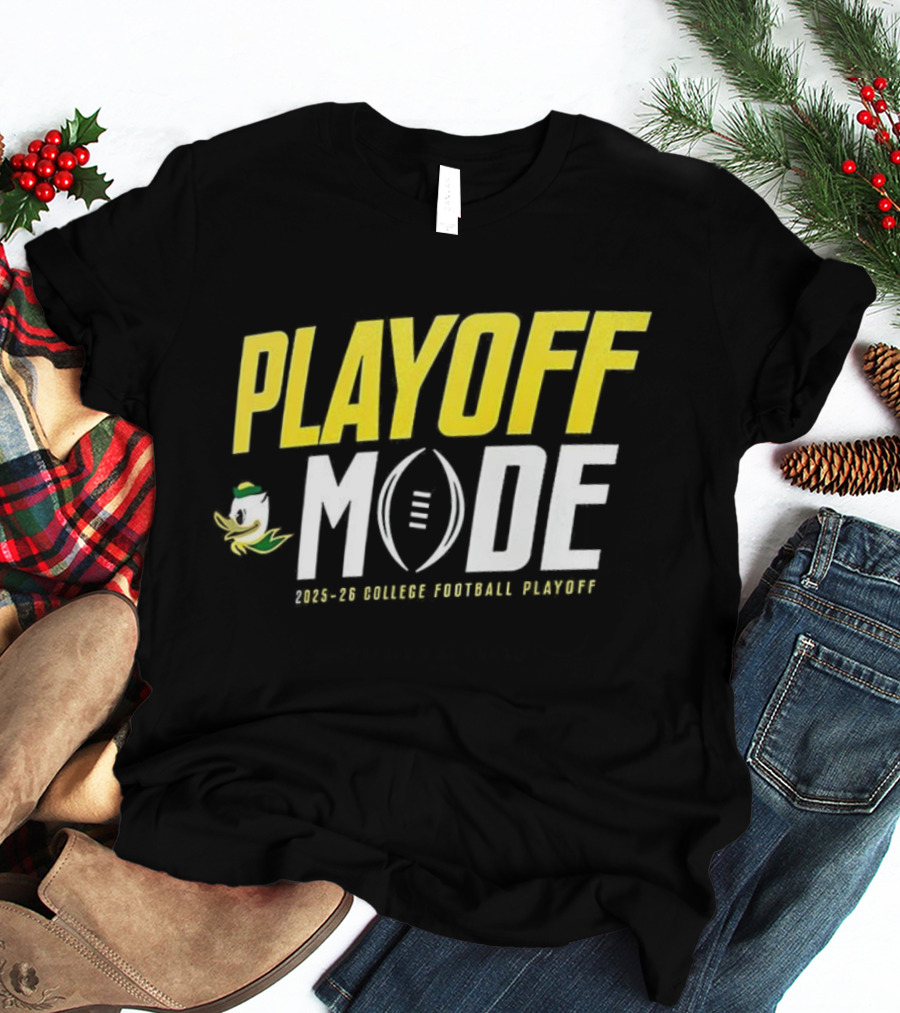 Oregon Ducks Playoff Mode 2025-2026 College Football Playoff T-Shirt