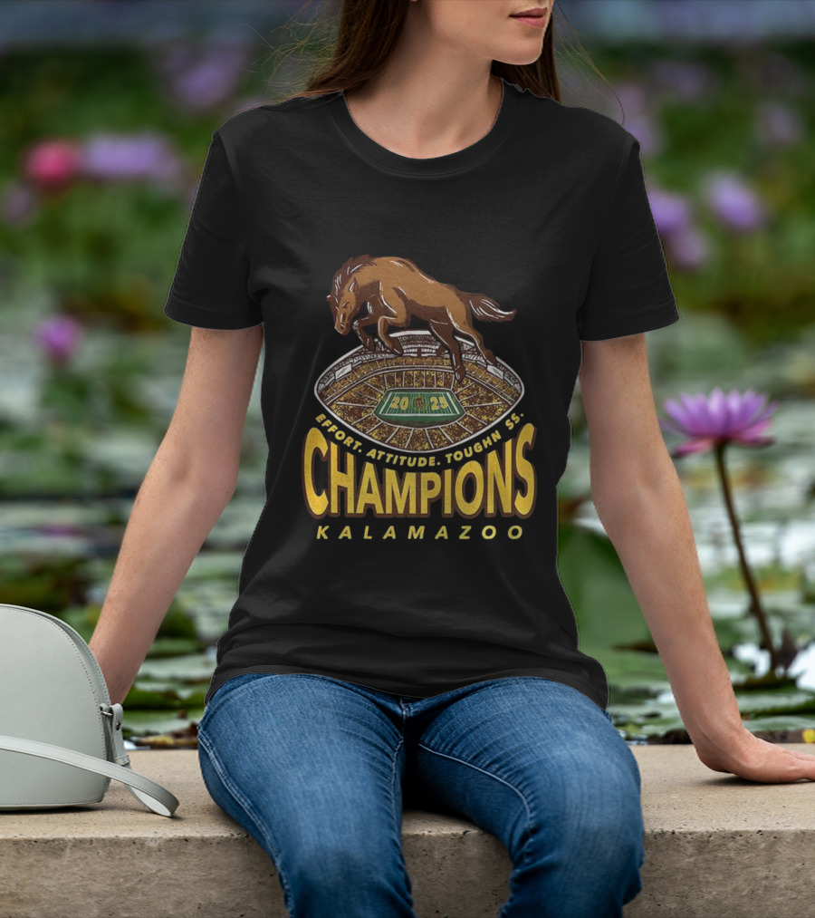 Western Michigan Broncos Champions 2025 Effort Attitude Toughness Kalamazoo Stadium T-Shirt