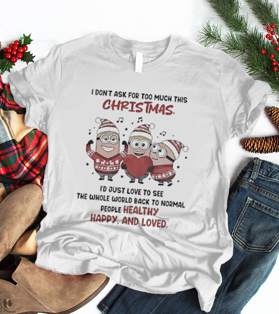 Minion Santa Christmas Peace Harmony Love Back To Normal T-Shirt