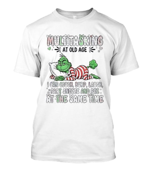 Grinch Multitasking Christmas Cough Burp Laugh Fart Sneeze Pee Same Time T-Shirt