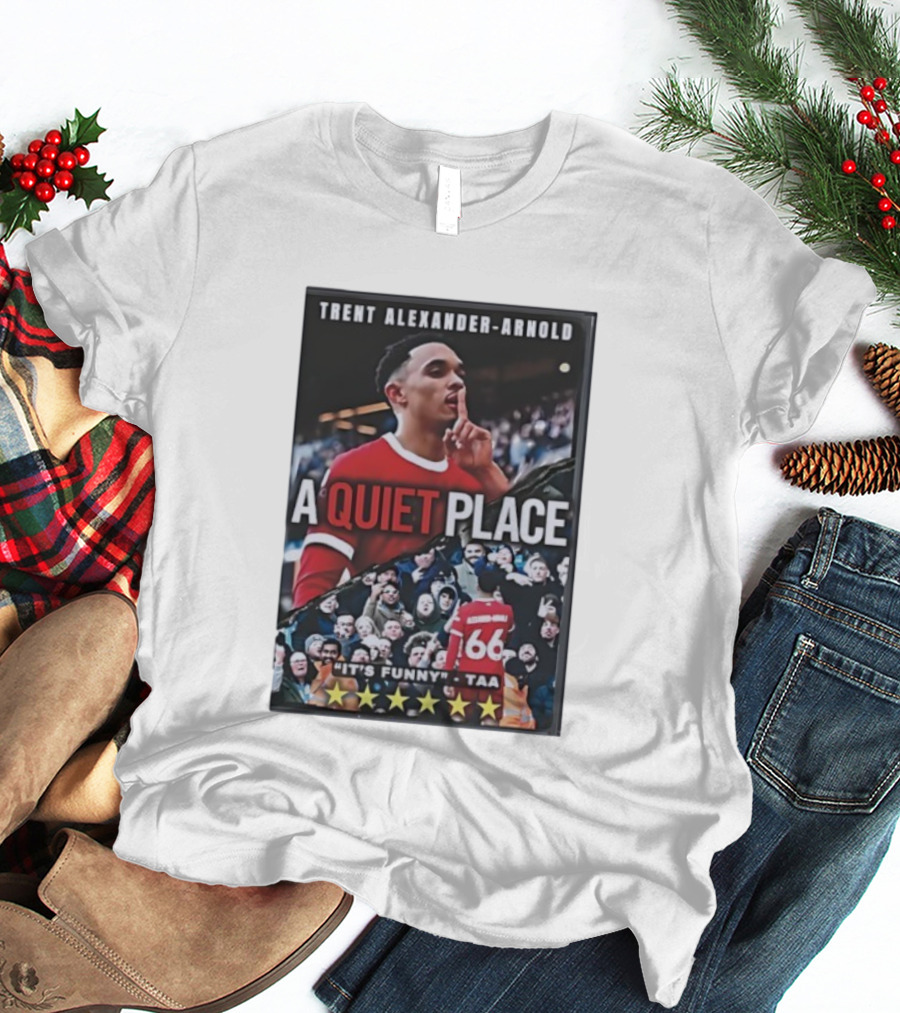Trent Alexander-Arnold A Quiet Place It's Funny TAA T-Shirt