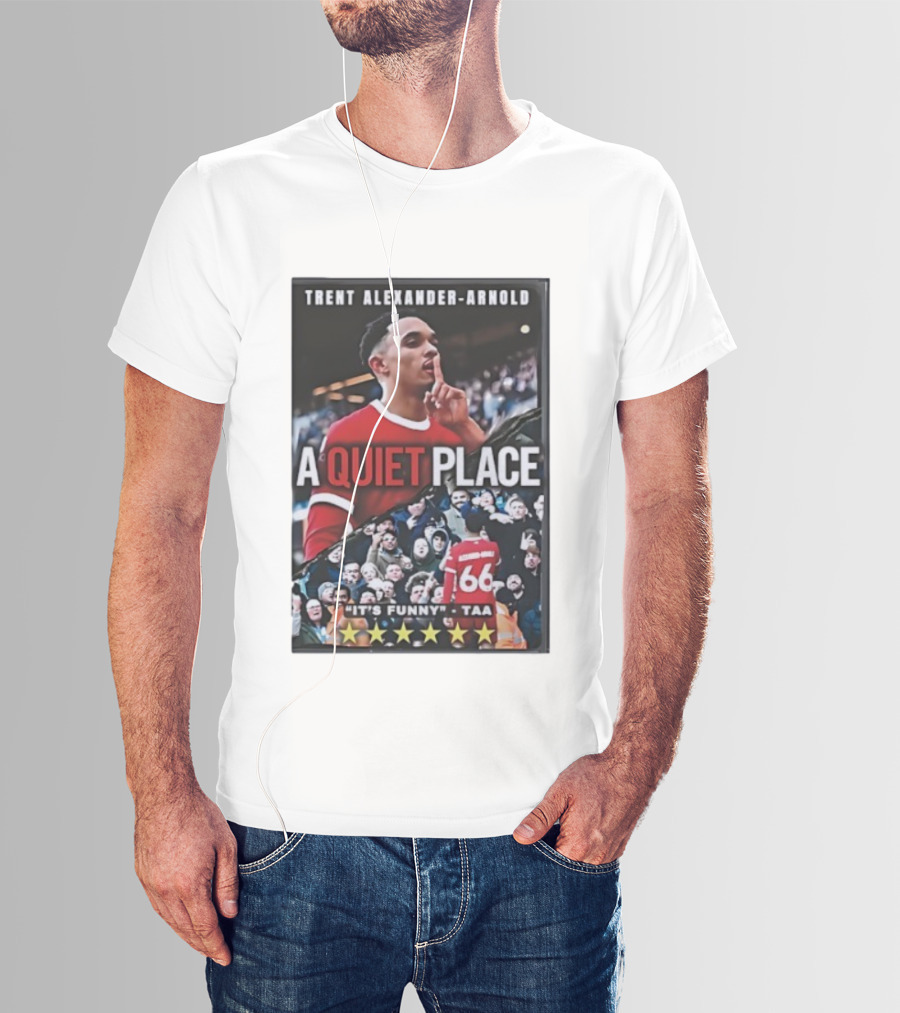 Trent Alexander-Arnold A Quiet Place It's Funny TAA T-Shirt