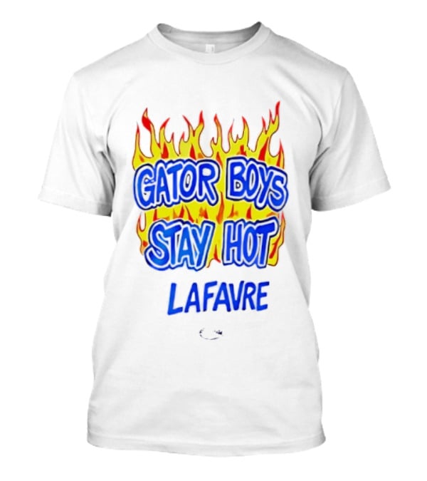 Gator Boys Stay Hot Lafavre Flame Graphics T-Shirt