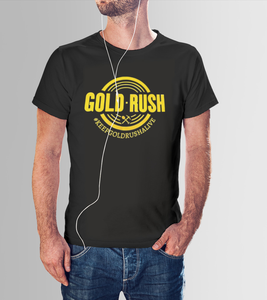 GOLD RUSH #KEEPGOLDRUSHALIVE Iconic Mining Symbol T-Shirt