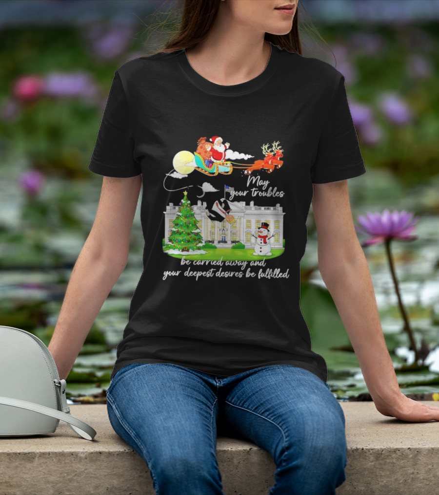 May Your Troubles Be Carried Away White House Christmas Santa Sleigh T-Shirt