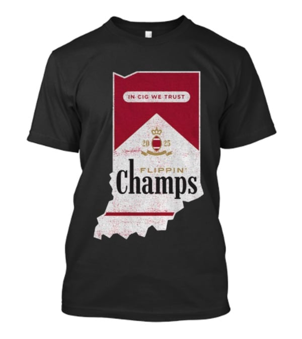 Indiana Hoosiers Flippin’ Champs 2025 In Cig We Trust T-Shirt