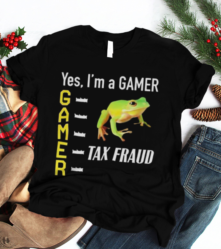 Yes I'm A Gamer Frog Tax Fraud Gamer T-Shirt