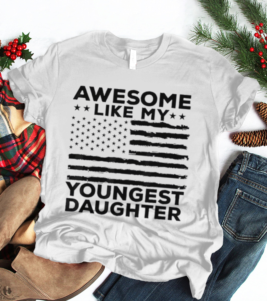Awesome Like My Youngest Daughter American Flag T-Shirt