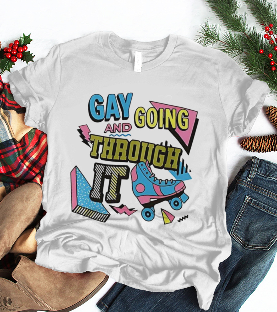 Gay And Going Through It Retro 90s Roller Skate Aesthetic T-Shirt