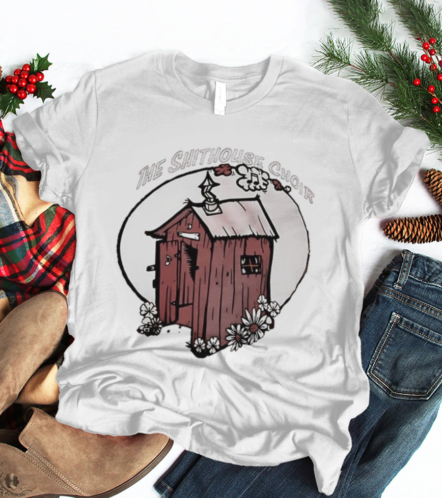 The Shithouse Choir Outhouse Rustic Humor T-Shirt