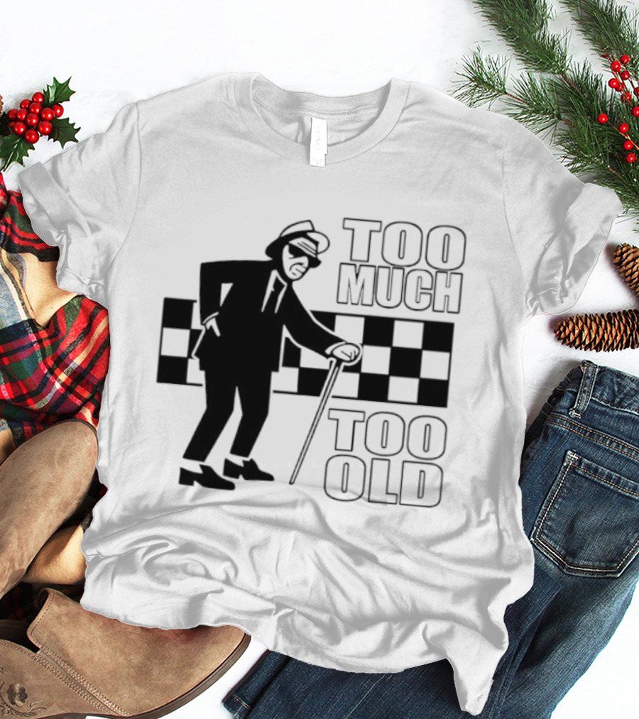 Too Much Too Old Ska Mod Rude Boy Checkerboard T-Shirt