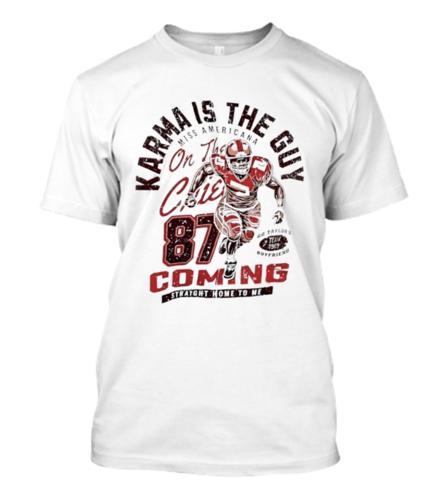 Karma Is The Guy Miss Americana On The Chiefs 87 Football Coming T-Shirt