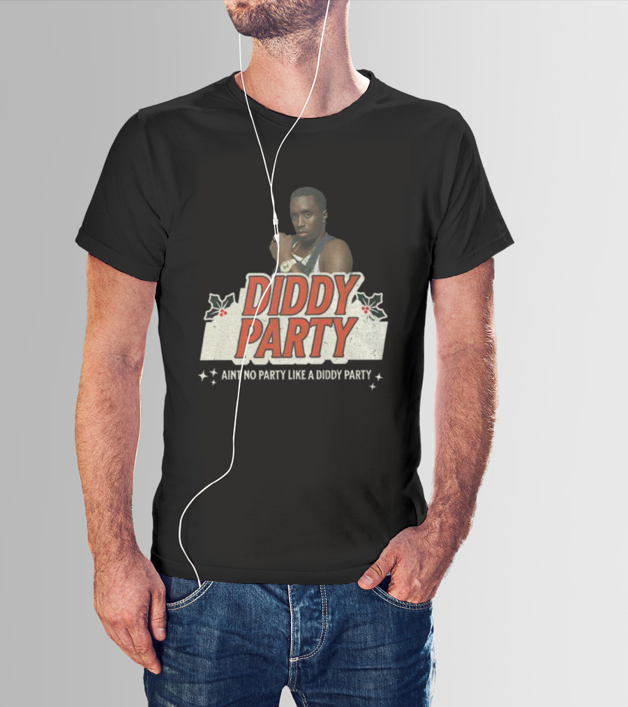 Diddy Party Christmas Ain’t No Party Like A Diddy Party Holiday Theme T-Shirt