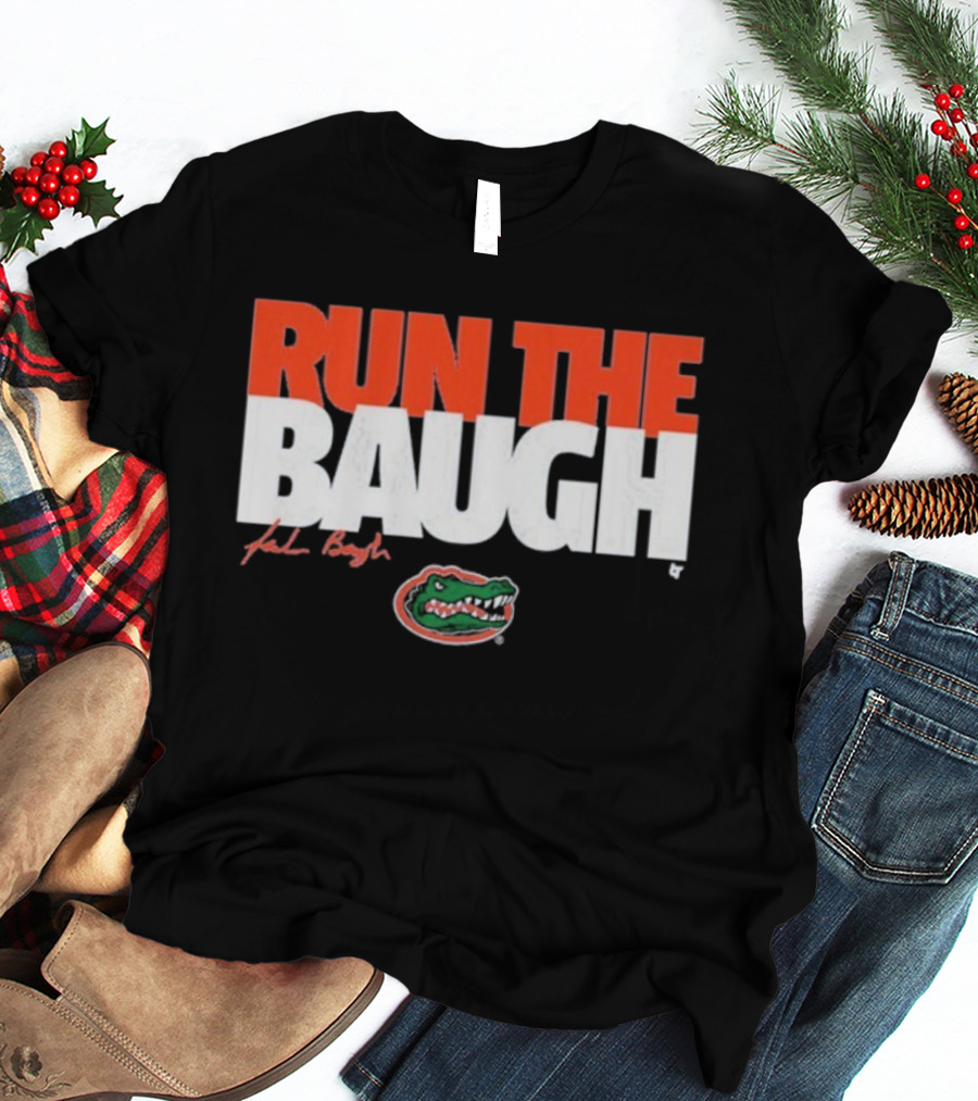 Run The Baugh Jadan Baugh Florida Gators Football T-Shirt