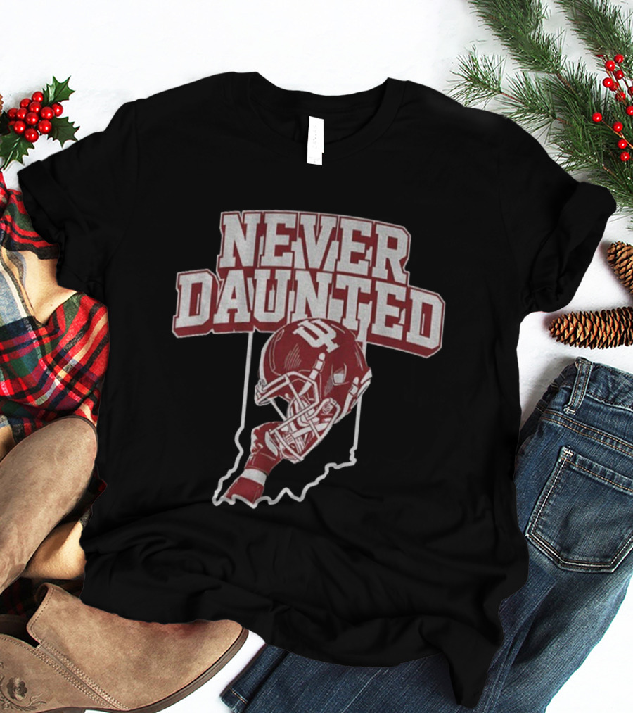 Never Daunted Indiana Hoosiers Football Helmet IU Pride T-Shirt