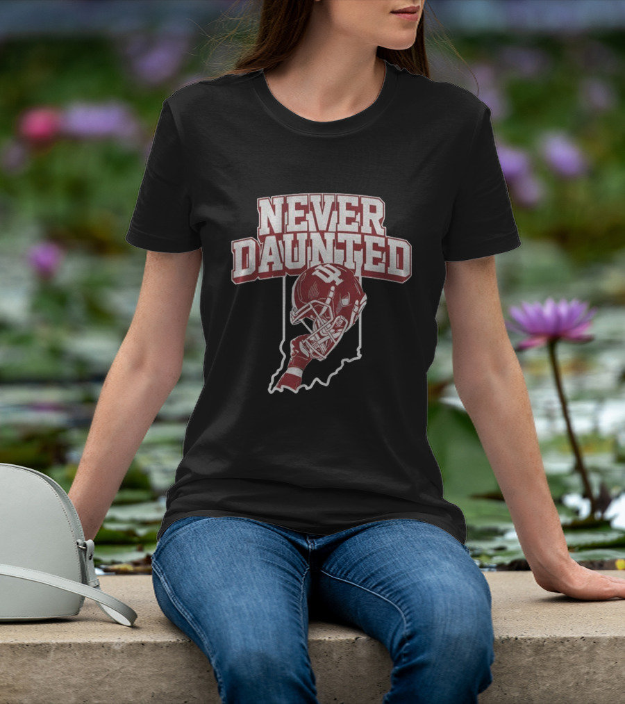 Never Daunted Indiana Hoosiers Football Helmet IU Pride T-Shirt