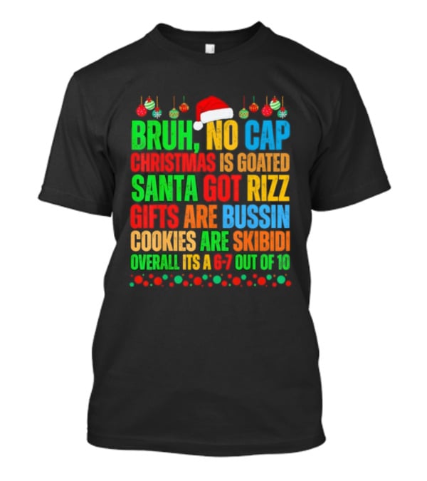 Bruh No Cap Santa Bussin Cookies Are Overall Out Of Pocket Christmas Slang T-Shirt