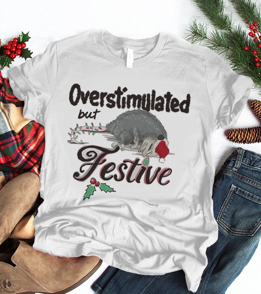 Overstimulated But Festive Opossum Christmas Santa Hat Holly T-Shirt