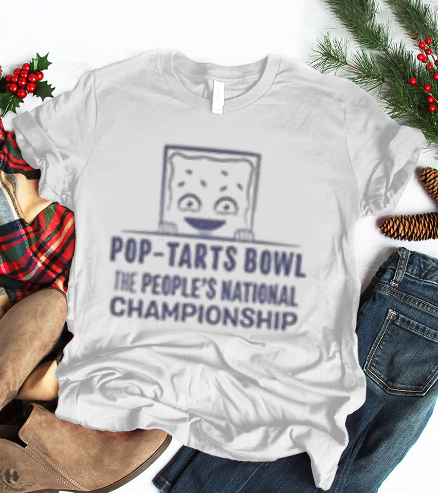 Dreams Really Do Come True Pop-Tarts Bowl The People’s Toaster Pastry Championship 2025 T-Shirt