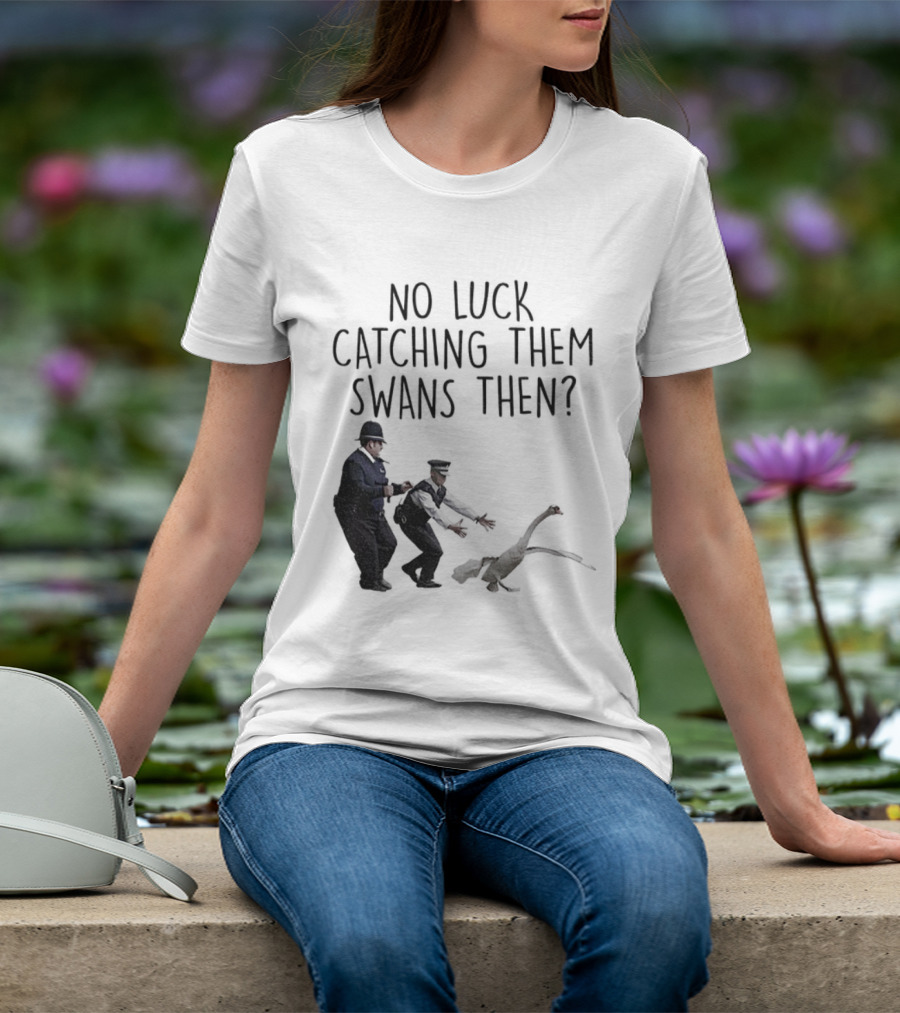 No Luck Catching Them Swans Then Cornetto Trilogy T-Shirt
