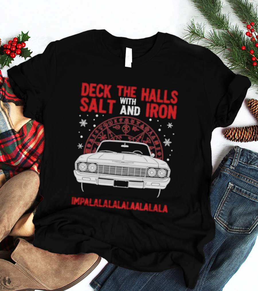 Deck The Halls With Salt And Iron Impalalalalalala Christmas Car T-Shirt