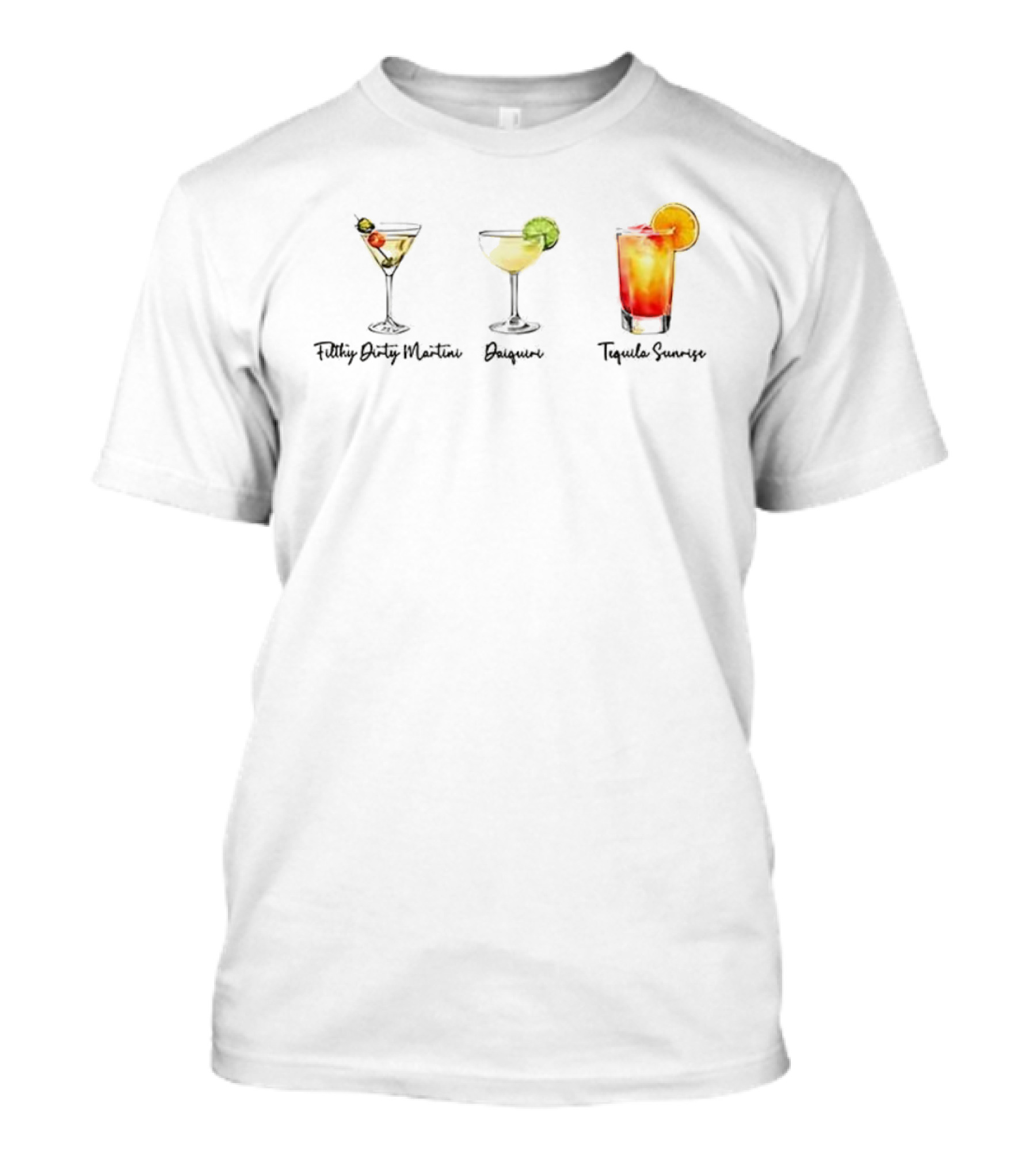 Filthy Dirty Martini Daiquiri Tequila Sunrise Drinks Collection T-Shirt