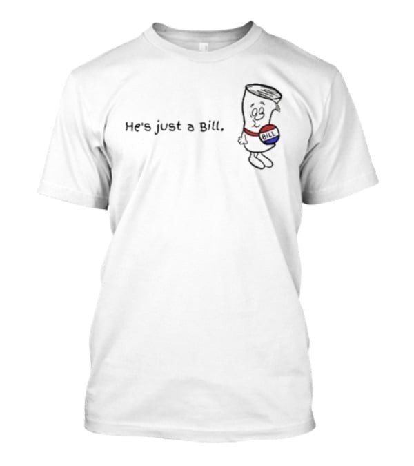 He’s Just A Bill Cartoon Character With Red And Blue Sash T-Shirt