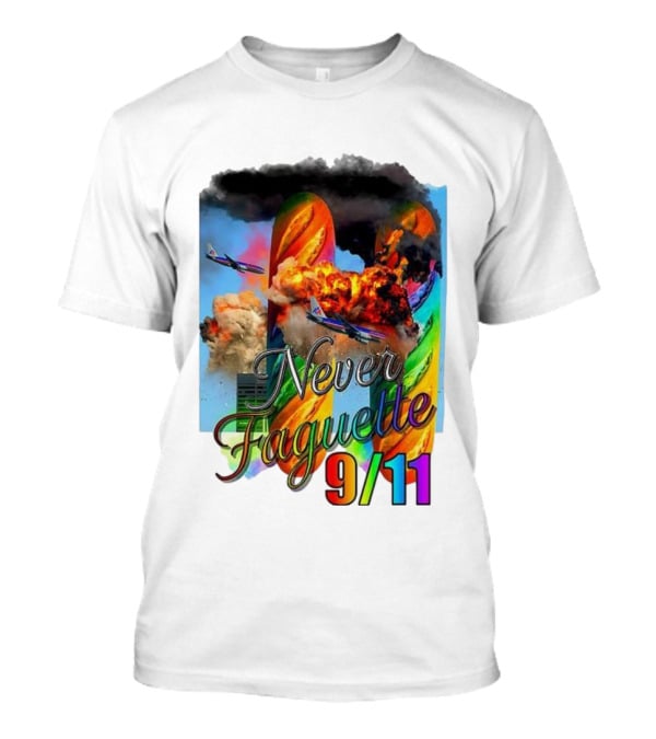 Never Faguette 9 11 The Plane Crashed Into The Bread T-Shirt