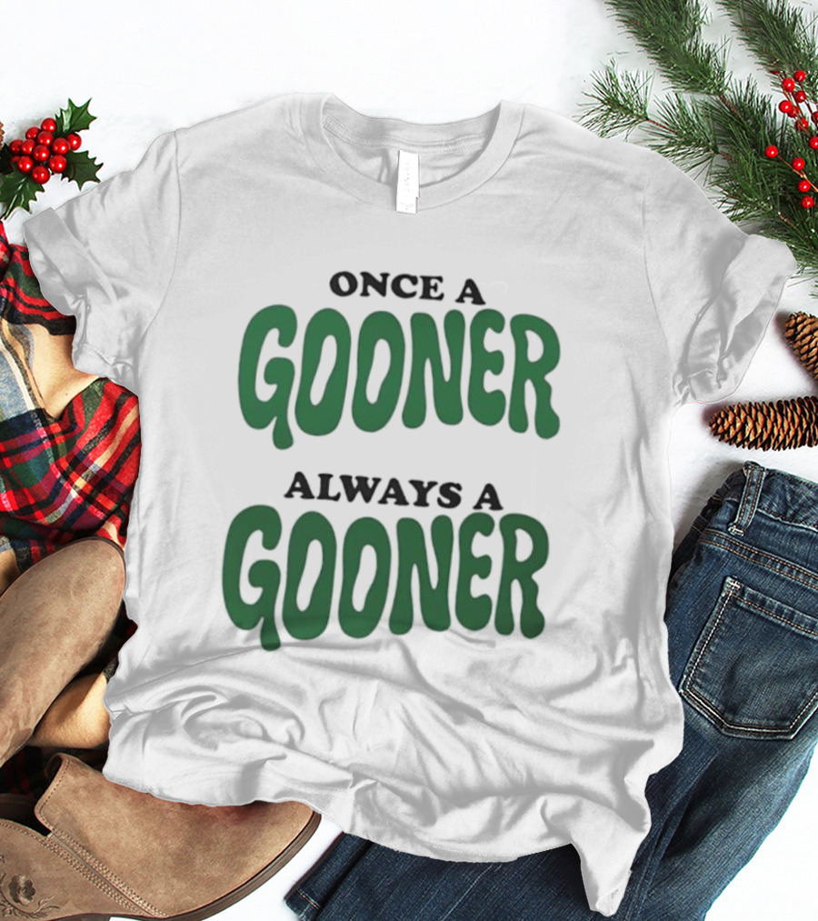 Once A Gooner Always A Gooner Bold Text T-Shirt