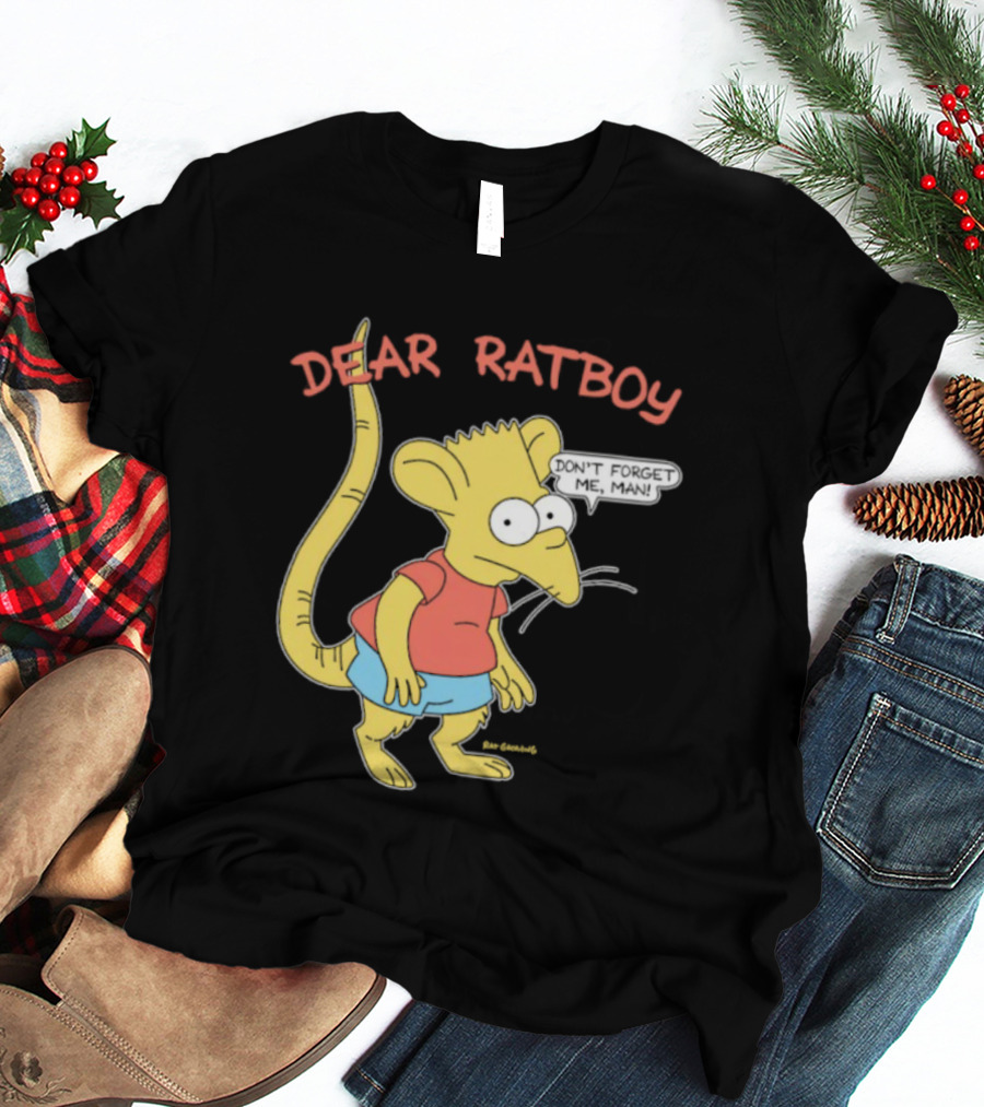 Dear Ratboy Don't Forget Me Man Bart Simpson Rat Character T-Shirt