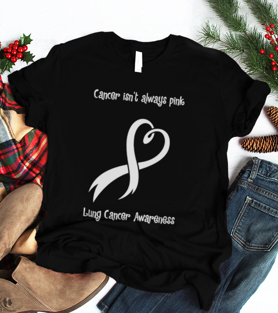 Cancer Isn't Always Pink Lung Cancer Awareness Ribbon Symbol T-Shirt