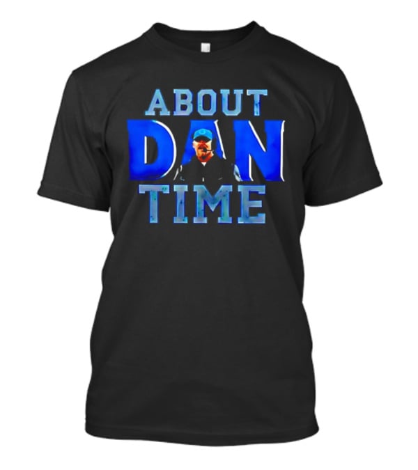Detroit Lions Dan Campbell About Dan Time T-Shirt