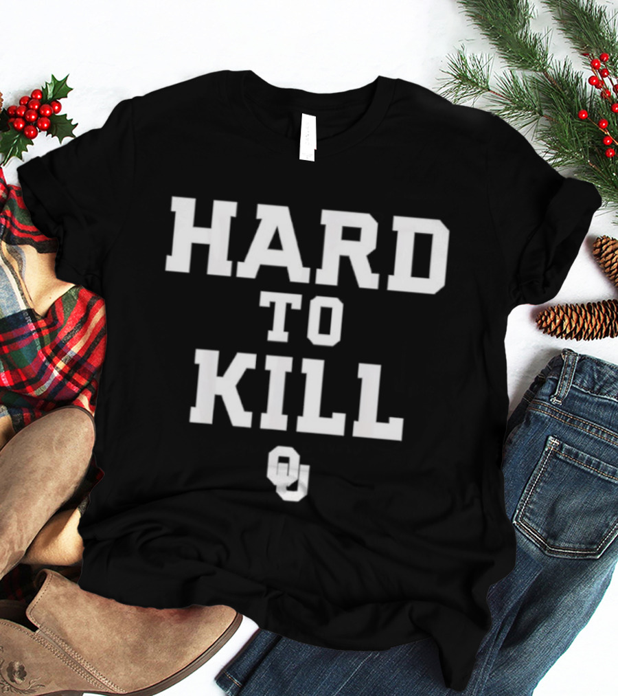 Hard To Kill Oklahoma Football O-U T-Shirt