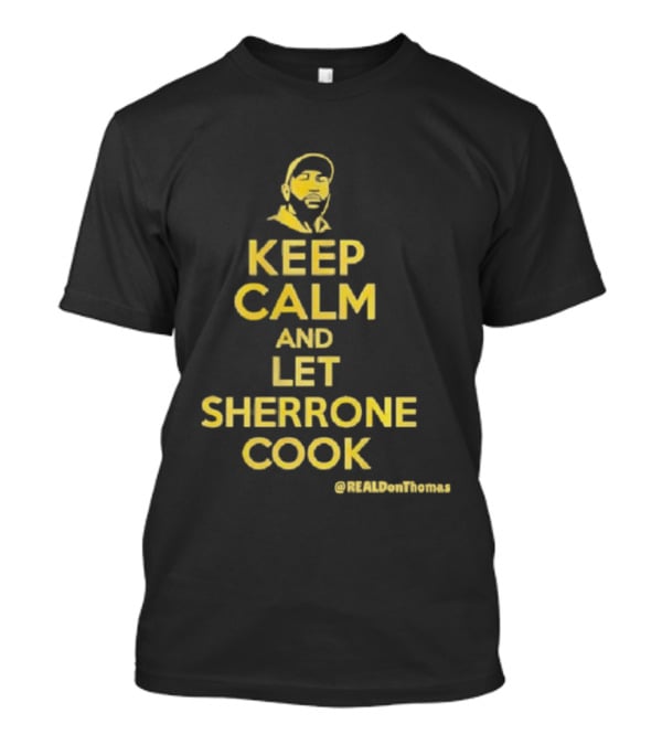 Keep Calm And Let Sherrone Cook Thomas T-Shirt