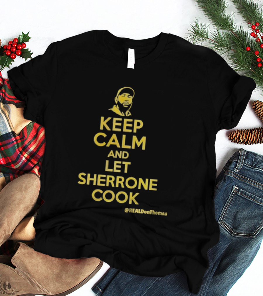 Keep Calm And Let Sherrone Cook Thomas T-Shirt