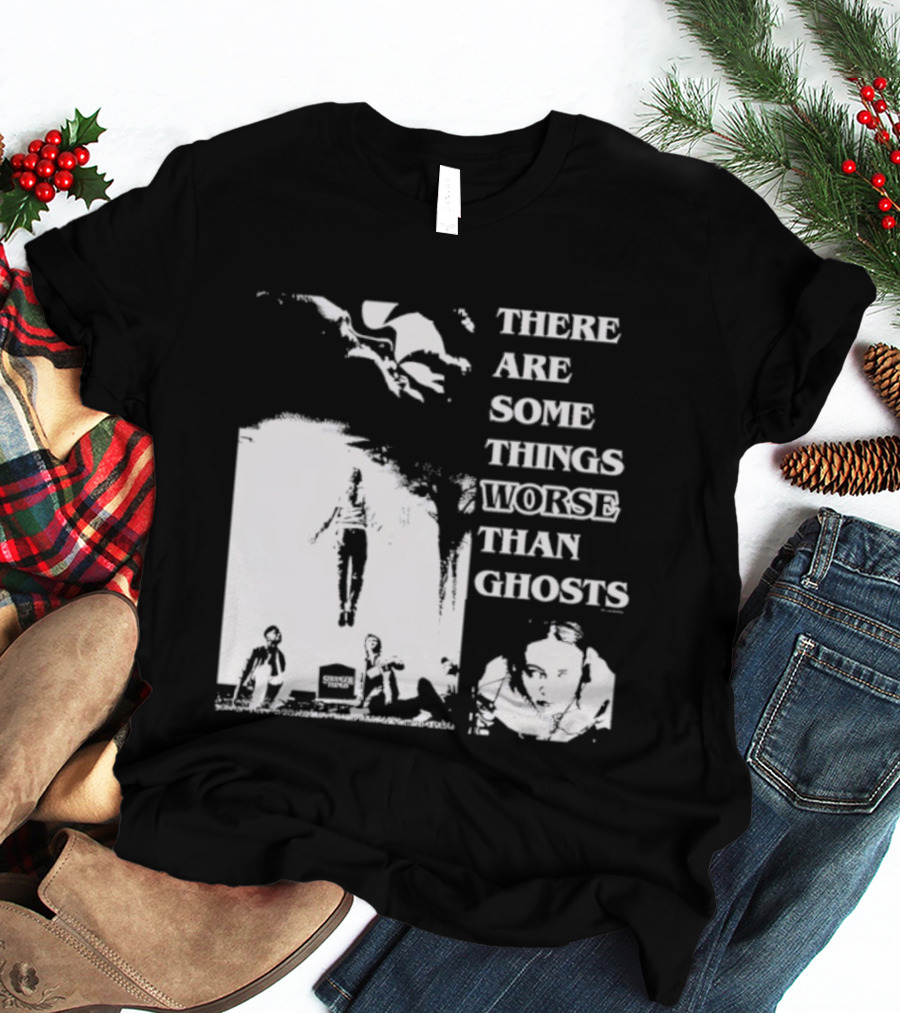 Stranger Things Max There Are Some Things Worse Than Ghosts T-Shirt