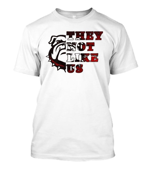 They Not Like Us Georgia Bulldogs T-Shirt