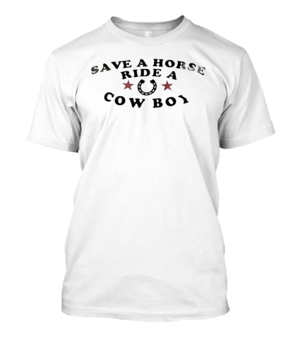 Save A Horse Ride A Cowboy Stars Horseshoe T-Shirt