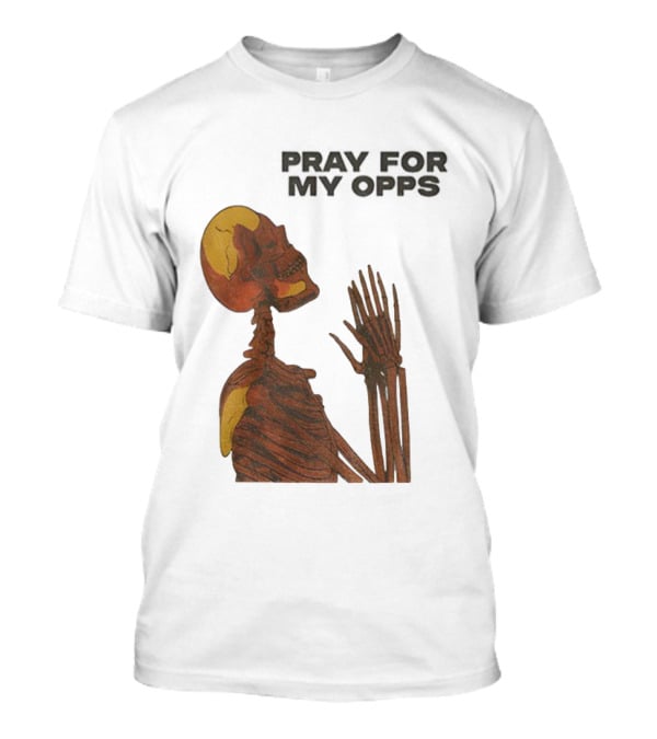Pray For My Opps Skeleton Skull Matthew T-Shirt
